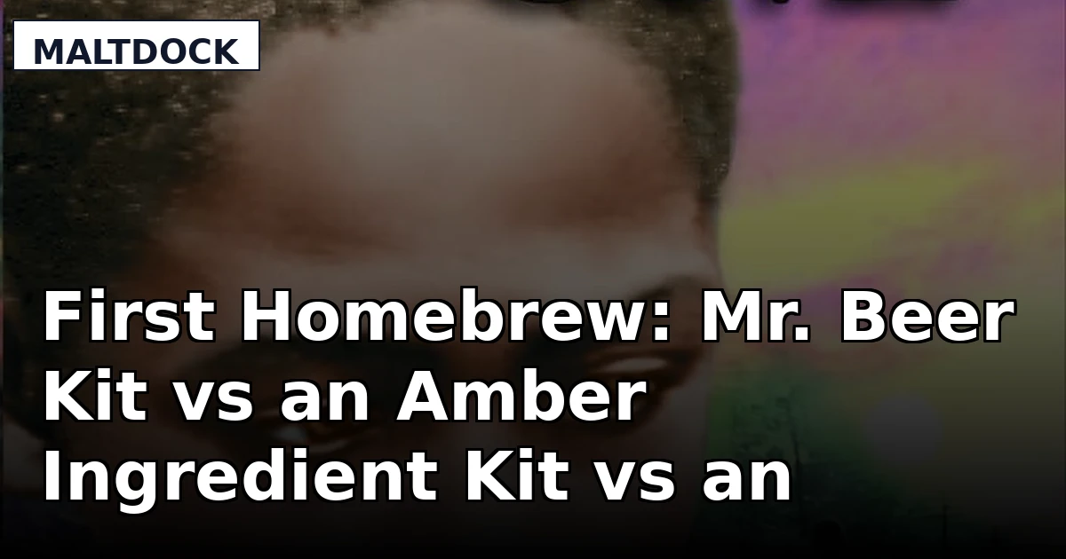 First Homebrew: Mr. Beer Kit vs an Amber Ingredient Kit vs an Add-On