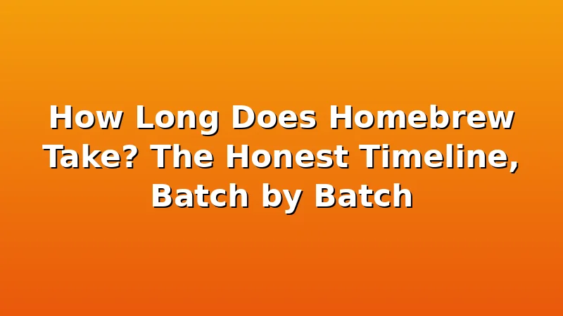 How Long Does Homebrew Take? The Honest Timeline, Batch by Batch - MaltDock review with measurements and honest opinion