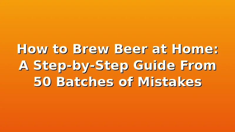 How to Brew Beer at Home: A Step-by-Step Guide From 50 Batches of Mistakes - MaltDock review with measurements and honest opinion