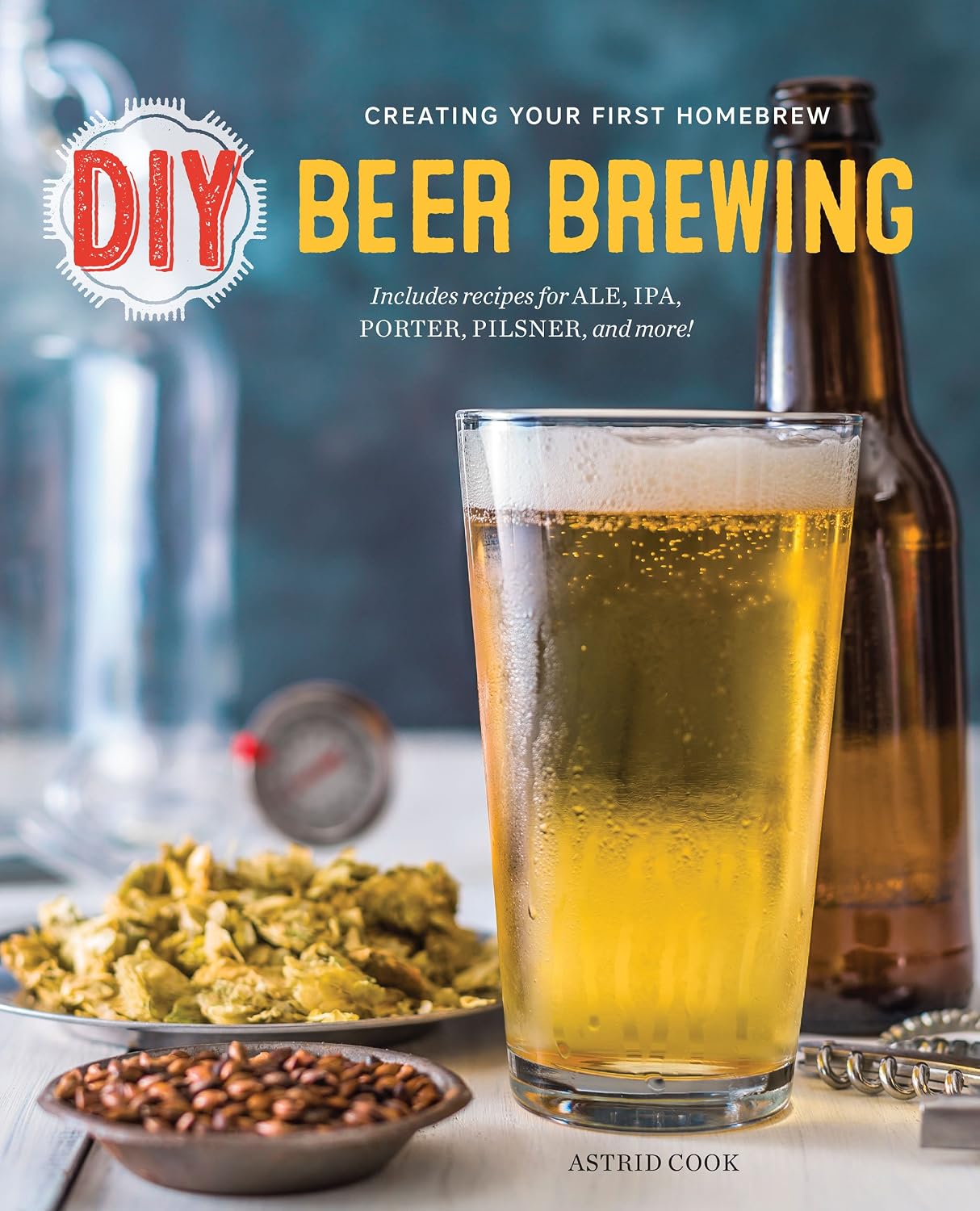 DIY Beer Brewing: Creating Your First Homebrew (B014TBOCBS)